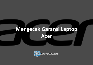 Mengecek Garansi Laptop Acer