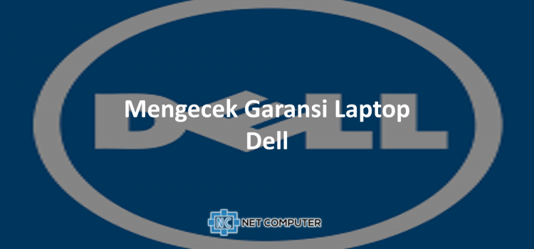 Mengecek Garansi Laptop Dell