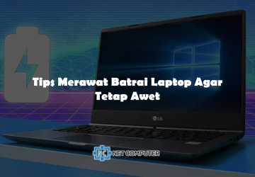 Tips Merawat Batrai Laptop Agar Tetap Awet