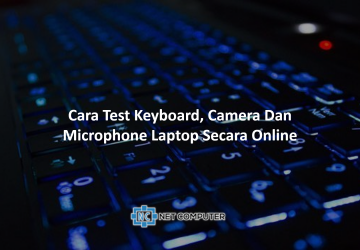 Cara Test Keyboard, Camera Dan Microphone Laptop