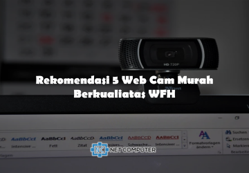 Rekomendasi 5 Web Cam Murah Berkualitas WFH